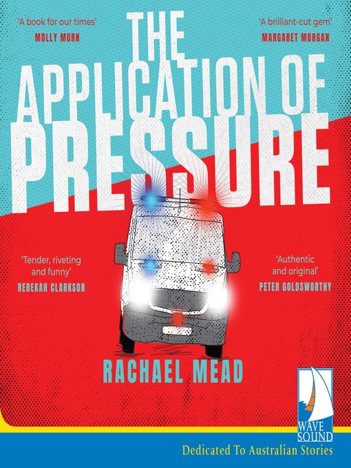 Title details for The Application of Pressure by Rachael Mead - Wait list